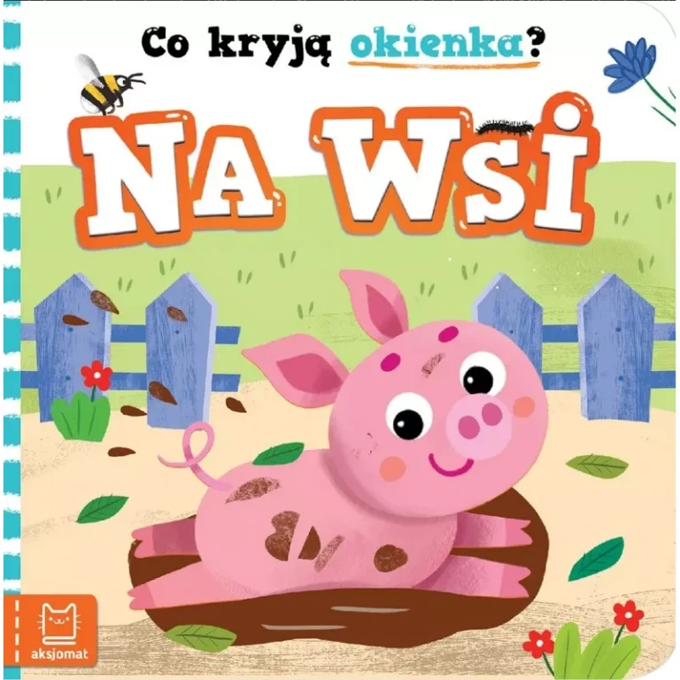 KSIĄŻECZKA DLA DZIECI - CO KRYJĄ OKIENKA? NA WSI